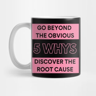 Lean Six Sigma - 5 Whys. Mug